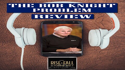 The Bob Knight Problem Review | Ep 75- Religionless Christianity Podcast