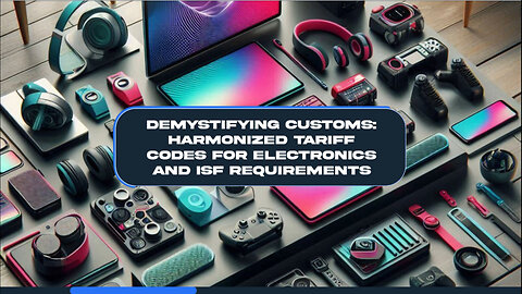 Mastering Customs: Demystifying Harmonized Tariff Codes for Electronics