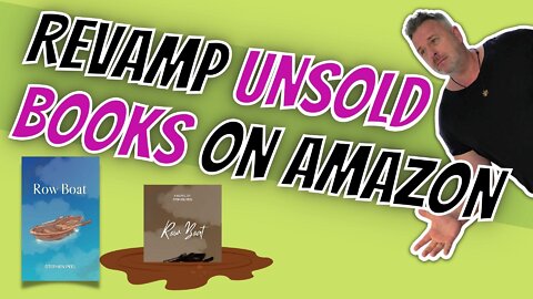 Revamp Unsold and Low Sales Books on Amazon KDP.