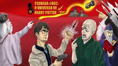 O Universo de Harry Potter - Pedrada #002