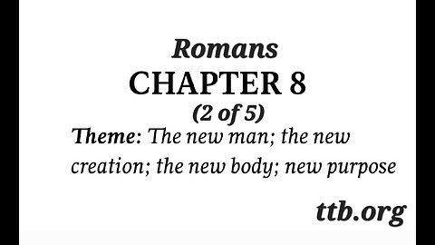 Romans Chapter 8 (Bible Study) (2 of 5)