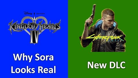 Kingdom Hearts 4 Update, Cyberpunk 2077 DLC, Famitsu Sales