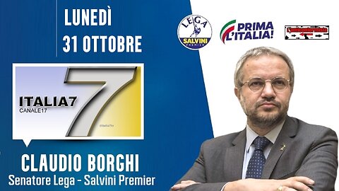 🔴 Interventi del Sen. Claudio Borghi su Italia7 nella trasmissione "Dentro la Notizia" (31/10/2022).