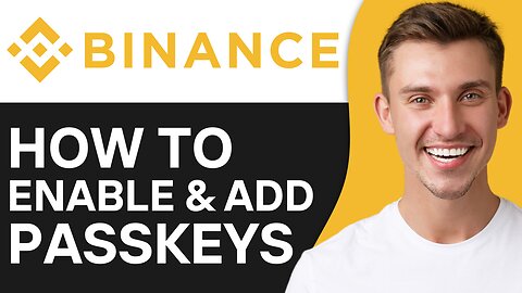 HOW TO ENABLE & ADD PASSKEYS IN BINANCE APP