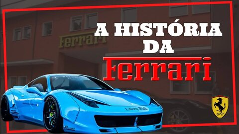 A HISTÓRIA DA FERRARI