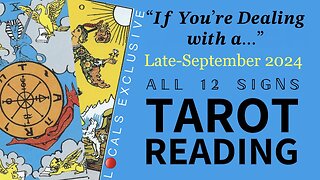 "If You’re Dealing with a..." 🃏🎴🀄️ Late-September 2024 Tarot Reading (All 12 Signs) | L🔴CALS EXCLUSIVE [𝐏𝐑𝐄𝐕𝐈𝐄𝐖 𝐎𝐍𝐋𝐘 Which Includes the Sign of Scorpio]