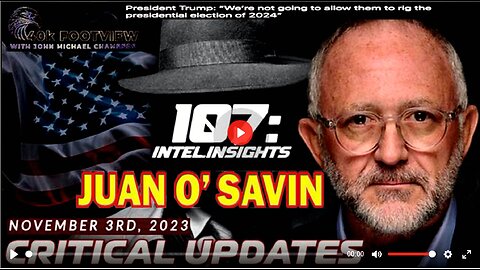 Critical Updates Nov. 3rd, 2023: with Juan O Savin | 40K Foot View with JMC