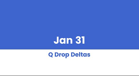 Q DROP DELTAS JAN 31