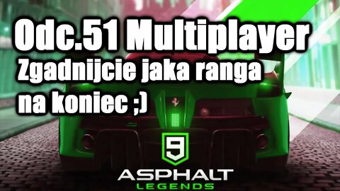 Asphalt 9 odc 51 Multiplayer Zgadnijcie jaka ranga na koniec ;)