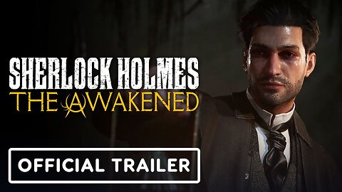 SHERLOCK HOLMES : THE AWAKENED | OFFICIAL TRAILER