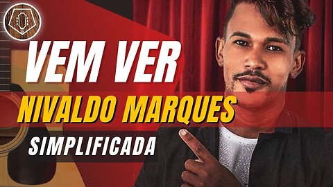 COMO TOCAR Vem Ver - Nivaldo Marques no Violão [SIMPLIFICADA]