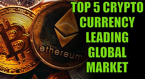 TOP 5 CRYPTO CURRENCY LEADING GLOBAL MARKET 🙏👍✔😎