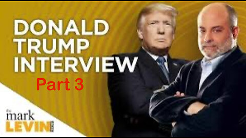 Mark Levin Interviews Trump [Night 1 Part 3]