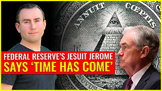 Federal Reserve's Jesuit Jerome Says 'TIME HAS COME'