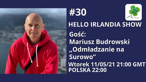 ☘ Hello Irlandia Show #30 z Mariuszem Budrowskim „Odmładzanie na Surowo”🎙