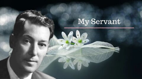 Neville Goddard Lectures l My Servant l Modern Mystic