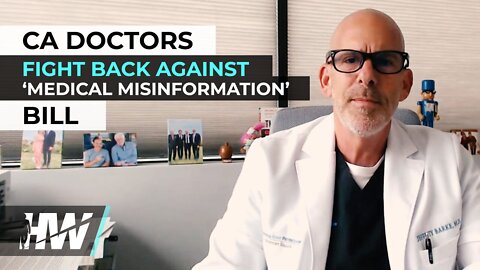 CA DOCTORS FIGHT BACK AGAINST ‘MEDICAL MISINFORMATION’ BILL.