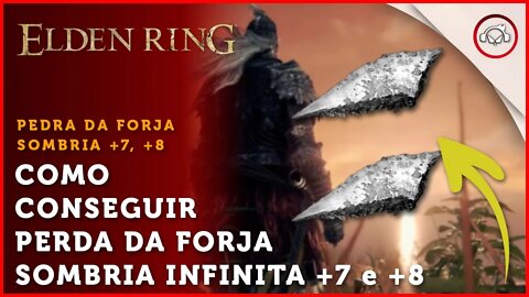 Elden Ring, Como ter Pedra da Forja infinitas +7 e +8 | Super-Dica