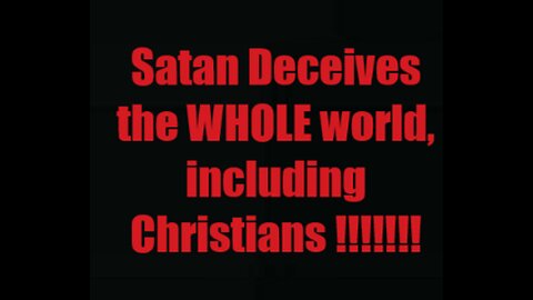 Correcting The Most Hideous Satanic Lie Christians Believe and Teach !!!!!!!