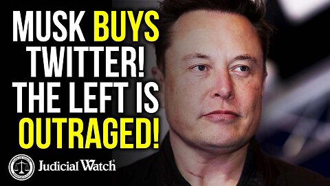 Elon Musk Buys Twitter – Left OUTRAGED!