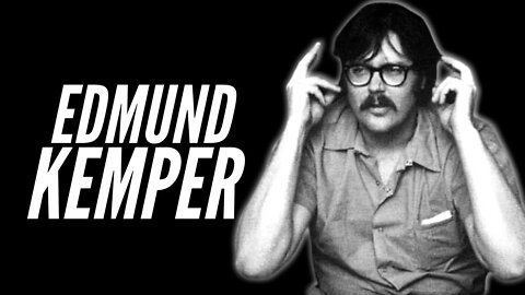 EDMUND KEMPER, MINDHUNTER