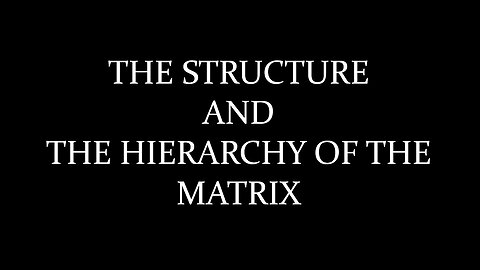 The structure and the hierarchy of the MATRIX