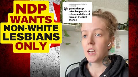 Woke NDP Rejects Woman For Not Being Non White Lesbian