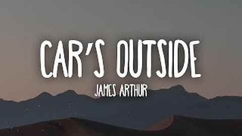 James Arthur - Car's Outside (Lyrics)