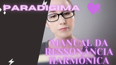 📖 Manual da Ressonância Harmônica "Continuação" Paradigma.