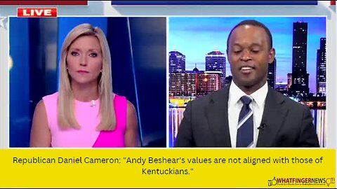 Republican Daniel Cameron: "Andy Beshear's values are not aligned with those of Kentuckians."