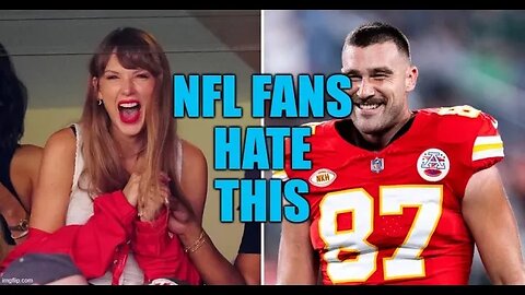 NFL Fans HATE The Constant Coverage of Taylor Swift - Kelce Admits League Is 'Overdoing It'