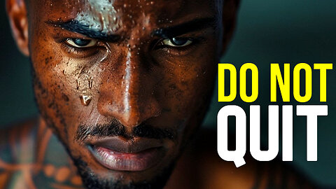 Do Not Quit - Motivational Speech