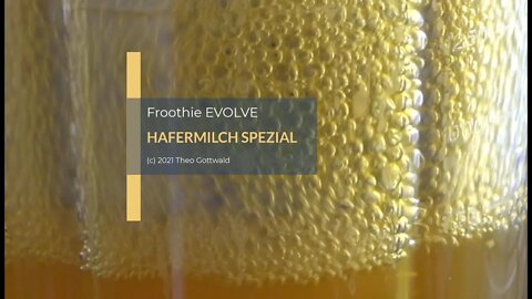 Hafermilch Spezial und dann noch Teil II Erdbeer-Hafermilch mit dem FROOTHIE EVOLVE