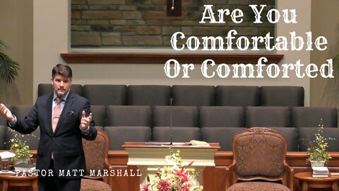 Are You Comfortable or Comforted--Sun AM--June 26, 2022