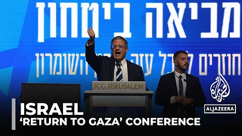 'Return to Gaza' conference: Govt ministers say Israel should build in Gaza