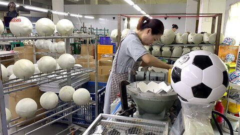 How it's made_ Inside the Mass Production of Football_Soccer Balls