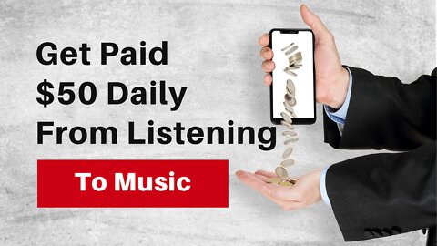 Get Paid $50 Daily from Listening to Music | Make Money Online 2022