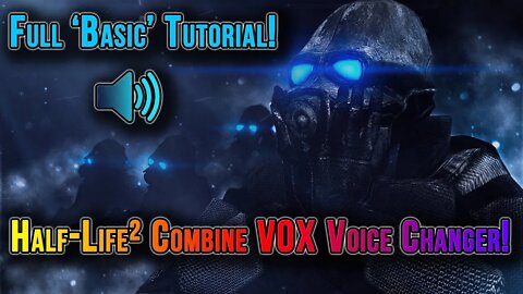 Half-Life² Combine Soldier Voice Changer 1.0! | Full Tutorial