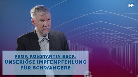 Prof. Konstantin Beck: Unseriöse Impfempfehlung für Schwangere