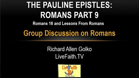 Session 15: Pauline Epistles Study -- Romans 16 and Group Discussion on Romans