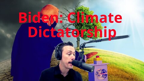 Biden: Climate Dictatorship