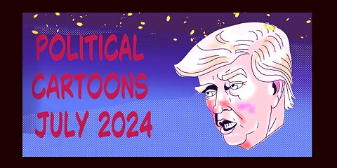 Political Cartoons July 2024