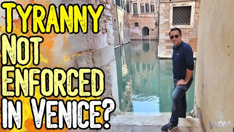 On The GROUND In Venice, Italy! - Tyranny NOT ENFORCED! - What You Need To Know!