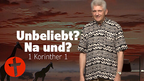 Unbeliebt? Na und! | 1 Korinther 1 | Gert Hoinle