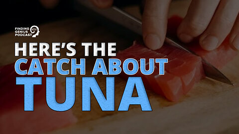 Here’s the Catch About Tuna