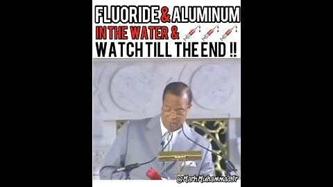 Louis Farrakhan on fluoride and aluminum in water and surrounding your drinks in aluminum cans