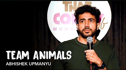 Team Animal Stand-up Comedy by Abishek Upmanyu