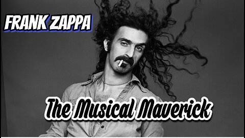 Frank Zappa The Musical Maverick