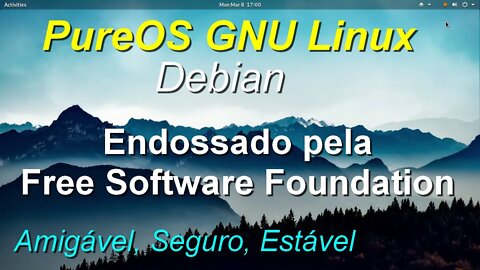 PureOS GNU Linux base Debian. Amigável, Seguro, Estável. Endossado pela Free Software Foundation