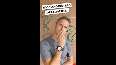 Não consigo emagrecer porque não tenho dinheiro